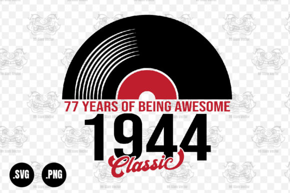 Classic 1944 Vinyl Music, 77 Years Svg