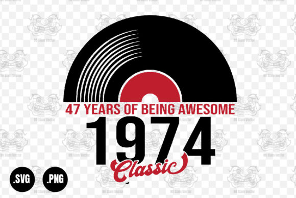 Classic 1974 Vinyl Music, 47 Years Svg